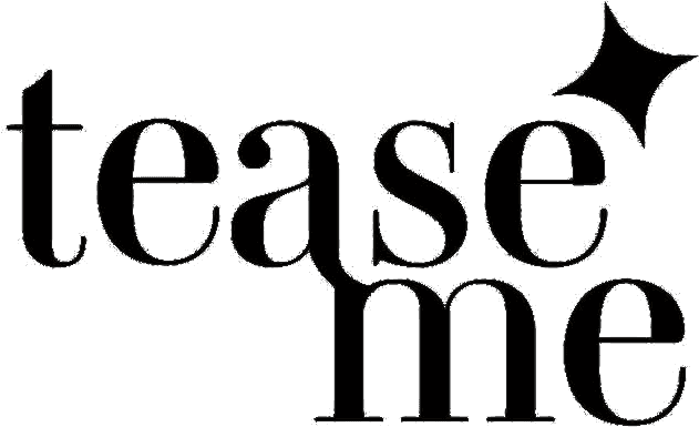 tease me